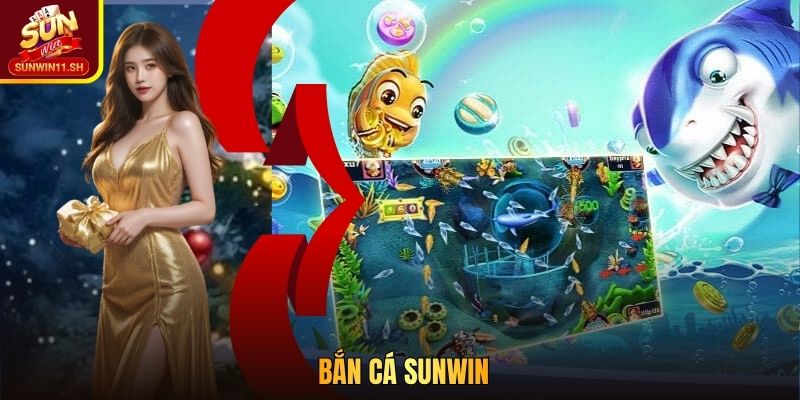 Bắn Cá SUNWIN - Trải Nghiệm 4k | Săn Thưởng Trăm Triệu