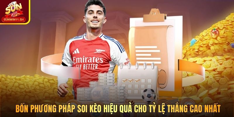 Bốn phương pháp soi kèo hiệu quả cho tỷ lệ thắng cao nhất