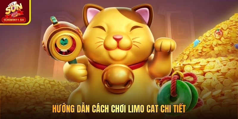 Hướng dẫn cách chơi Limo Cat chi tiết