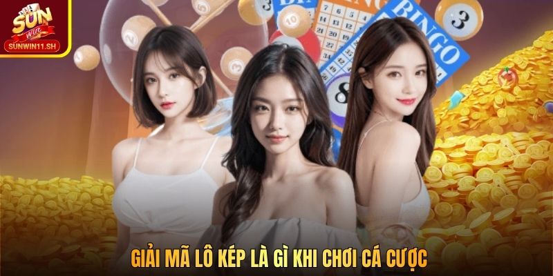 Giải mã lô kép là gì khi chơi cá cược
