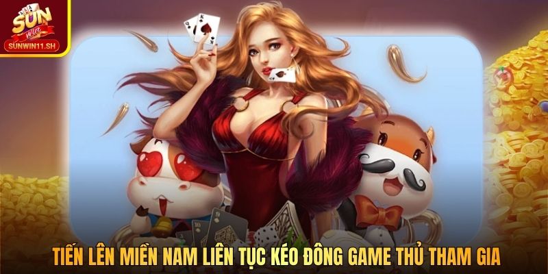 Tiến lên miền Nam liên tục kéo đông game thủ tham gia 